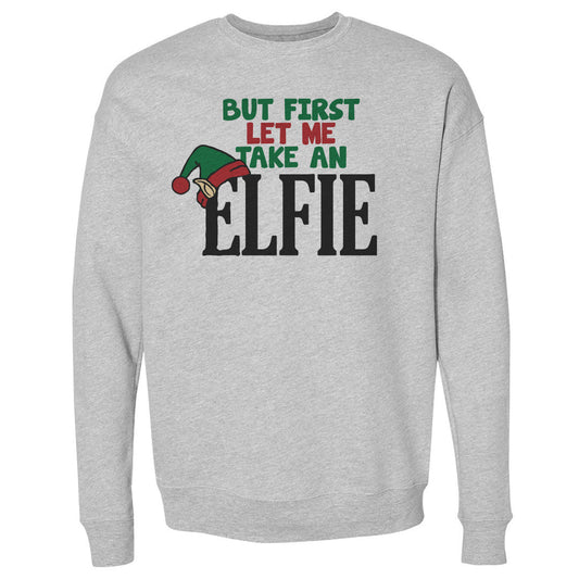 Christmas But First Let Me Take An Elfie