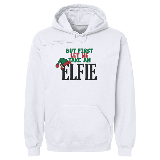 Christmas But First Let Me Take An Elfie