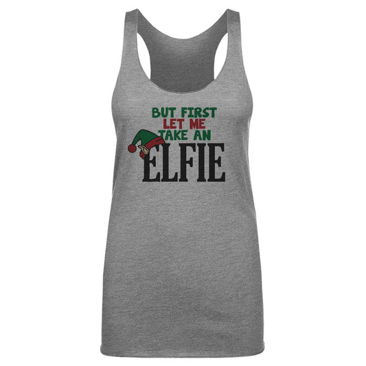 Christmas But First Let Me Take An Elfie