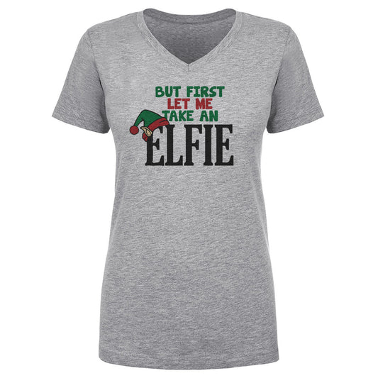 Christmas But First Let Me Take An Elfie